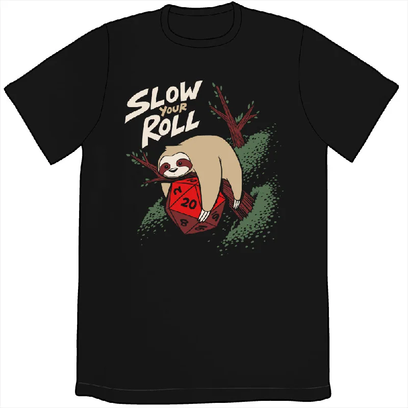 Slow Your Roll Shirt